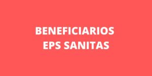 BENEFICIARIOS EPS SANITAS
