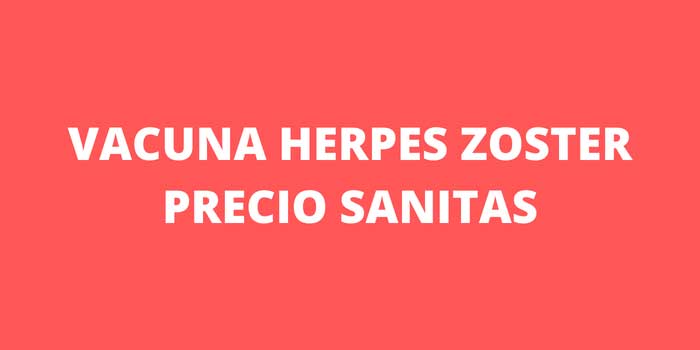 VACUNA HERPES ZOSTER PRECIO SANITAS